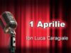 1 aprilie caragiale teatru radiofonic latimp.eu