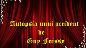 Autopsia unui accident de Guy Foissy teatru radiofonic latimp.eu