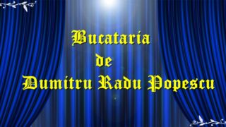 Bucataria de Dumitru Radu Popescu latimp.eu teatru