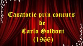 Casatorie prin concurs de Carlo Goldoni