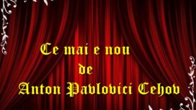 Ce mai e nou de Anton Pavlovici Cehov teatru radiofonic latimp.eu