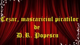 Cezar, măscăriciul piraților de D.R. Popescu teatru radiofonic latimp.eu