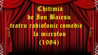 Chițimia de Ion Baieșu teatru radiofonic comedie la microfon (1984) teatru radiofonic audio la microfon latimp.eu