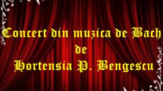 Concert din muzică de Bach de Hortensia Papadat Bengescu latimp.eu