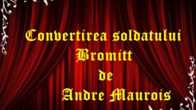 Convertirea soldatului Bromitt de Andre Maurois latimp.eu