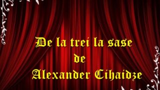 De la trei la șase de Alexander Cihaidze (1986) comedie teatru radiofonic latimp.eu