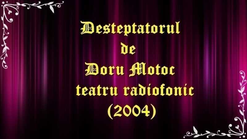 Desteptatorul-de-Doru-Motoc-teatru-radiofonic-latimp.eu.audio_