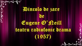 Dincolo de zare de Eugene O’Neill teatru radiofonic drama (1957) latimp.eu