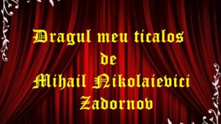 Dragul meu ticalos de Mihail Nikolaievici Zadornov