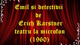 Emil si detectivii de Erich Karstner teatru la microfon (1960)