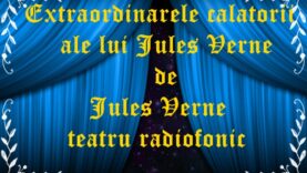 Extraordinarele calatorii ale lui Jules Verne de Jules Verne teatru radiofonic pentru copii