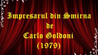 Impresarul din Smirna de Carlo Goldoni (1979)