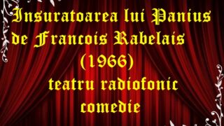 Insuratoarea lui Panius de Francois Rabelais (1966) teatru radiofonic latimp.eu