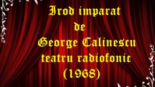 Irod imparat de George Calinescu teatru radiofonic (1968) latimp.eu