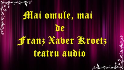 Mai omule, mai de Franz Xaver Kroetz teatru audio latimp.eu latimp.eu