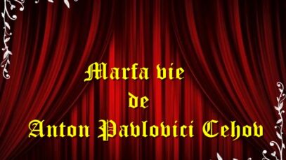 Marfa vie de Anton Cehov teatru radiofonic latimp.eu
