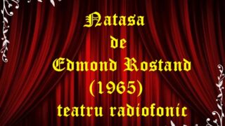 Natasa de Edmond Rostand (1983)teatru radiofonic latimp.eu