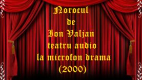 Norocul de Ion Valjan teatru audio la microfon drama (2000)