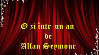 O zi într-un an de Allan Seymour teatru radiofonic latimp.eu