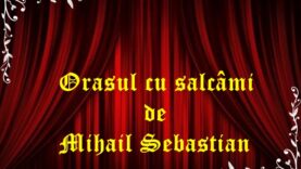 Orasul cu salcâmi de Mihail Sebastian
