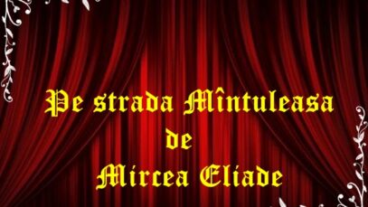 Pe strada Mantuleasa de Mircea Eliade teatru radiofonic