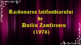 Razbunarea latifundiarului de Duiliu Zamfirescu (1976) teatru.latimp.eu