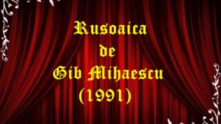 Rusoaica de Gib Mihaescu (1991) teatru audio latimp.eu