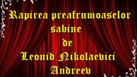 Răpirea preafrumoaselor sabine de Leonid Nikolaevici Andreev teatru radiofonic latimp.eu