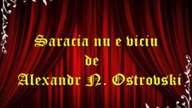 Saracia nu e viciu de Alexandr N. Ostrovski teatru radiofonic latimp.eu
