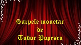 Sarpele monetar de Tudor Popescu teatru radiofonic latimp.eu