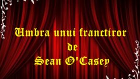 Umbra unui franctiror de Sean O’Casey