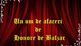 Un om de afaceri de Honore de Balzac teatru radiofonic latimp.eu