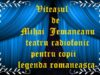 Viteazul de Mihai Jemaneanu teatru radiofonic pentru copii legenda romaneasca