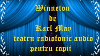 Winnetou de Karl May teatru radiofonic audio pentru copii