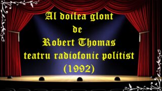 Al doilea glonţ de Robert Thomas teatru radiofonic politist (1992)