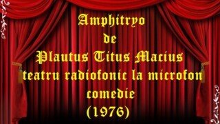 Amphitryo de Plautus Titus Macius teatru radiofonic la microfon comedie (1976)