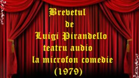 Brevetul de Luigi Pirandello teatru audio la microfon comedie (1979)