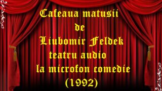 Cafeaua matusii de Liubomir Feldek teatru audio la microfon comedie (1992)