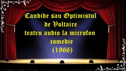 Candide sau Optimistul de Voltaire teatru audio la microfon comedie (1966)