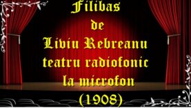 Filibas de Liviu Rebreanu teatru radiofonic la microfon