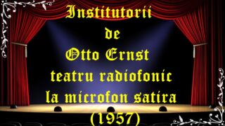 Institutorii de Otto Ernst teatru radiofonic la microfon satira (1957)