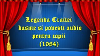 Legenda Craitei basme si povesti audio pentru copii (1984) latimp.eu