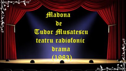 Madona de Tudor Musatescu teatru radiofonic drama (1983) latimp.eu