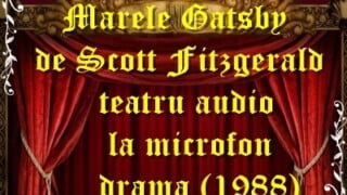 Marele Gatsby de Scott Fitzgerald teatru audio la microfon drama (1988) teatru latimp.eu