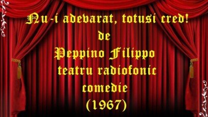 Nu-i adevarat, totusi cred! de Peppino Filippo teatru radiofonic comedie (1967)