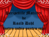 Peripetiile Matildei de Roald Dahl teatru audio pentru copii basme pentru copii