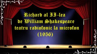 Richard al II-lea de William Shakespeare teatru radiofonic la microfon (1956) latimp.eu