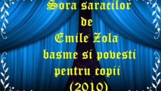 Sora saracilor de Emile Zola basme si povesti pentru copii (2010)