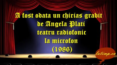 A fost odata un chirias grabit de Angela Plati (1986)teatru la microfon