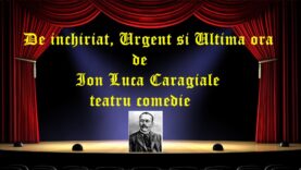 De inchiriat, Urgent si Ultima ora regia de Ion Luca Caragiale teatru comedie latimp.eu